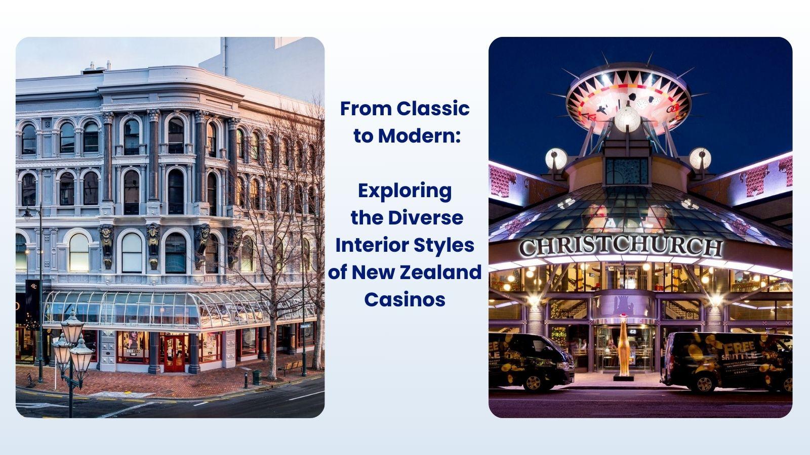 From Classic to Modern: Exploring the Diverse Interior Styles of New Zealand Casinos