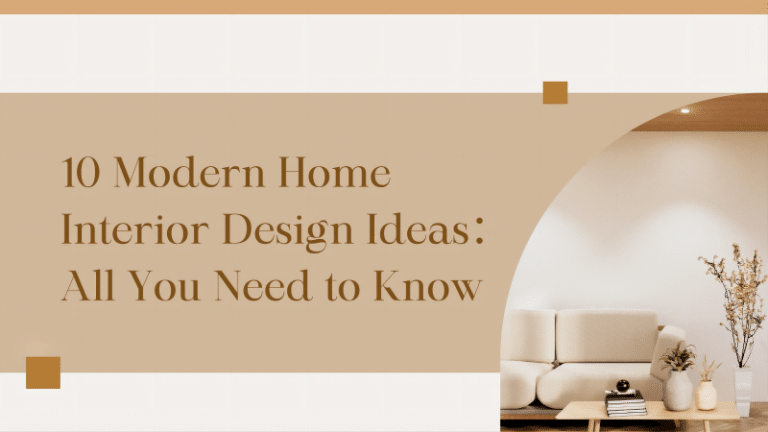 10 Modern Home Interior Design Ideas：All You Need to Know