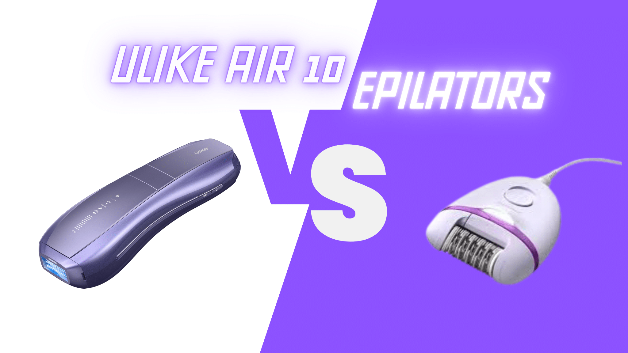 Ulike Air 10 vs Epilators: What’s the Difference?